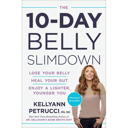 The 10-Day Belly Slimdown: Lose Your Belly, Heal Your Gut, Enjoy a Lighter, Younger You - Hardcover
