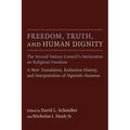Freedom, Truth, and Human Dignity: The Second Vatican Council's Declaration on Religious Freedom - Paperback