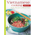 Vietnamese Cooking Made Easy: Simple, Flavorful and Quick Meals [Vietnamese Cookbook, 50 Recipes] - Paperback
