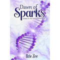 Dawn of Sparks: Sparks Fly Series - Paperback