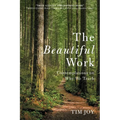 The Beautiful Work: Contemplations On Why We Teach - Paperback