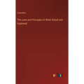 The Laws and Principles of Whist Stated and Explained - Hardcover