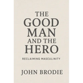 The Good Man and The Hero - Paperback