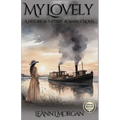 My Lovely: A Historical/Mystery/Romance Novel - Paperback