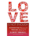 Love Is Not Enough - Hardcover