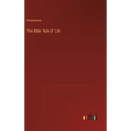 The Bible Rule of Life - Hardcover