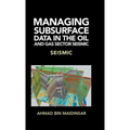 Managing Subsurface Data in the Oil and Gas Sector Seismic: Seismic - Hardcover