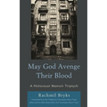 May God Avenge Their Blood: A Holocaust Memoir Triptych - Paperback