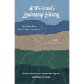 A Missional Leadership History: The Journey from Wycliffe Bible Translators to the Wycliffe Global Alliance - Paperback
