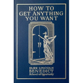 How to Get Anything You Want: Seven Lessons - Paperback