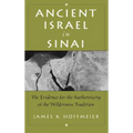 Ancient Israel in Sinai: The Evidence for the Authenticity of the Wilderness Tradition - Hardcover
