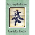 Carrying the Banner - Hardcover