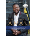 Twice Over a Man: A Fierce Memoir of an Orphan Boy Who Doggedly Determined a Finer Life - Hardcover