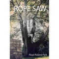 Rope Saw: The Remarkable Journey Learning to Use a Rope Saw - Paperback