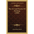 The Art And Practice Of Hawking (1900) - Hardcover