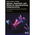 Origins, Traditions, and Trends of Organizational Communication: A Comprehensive Introduction to the Field - Paperback