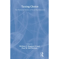 Taxing Choice: The Predatory Politics of Fiscal Discrimination - Paperback