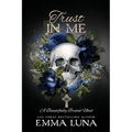 Trust In Me: A Dark Mafia Romance - Alternative Skull Edition - Paperback