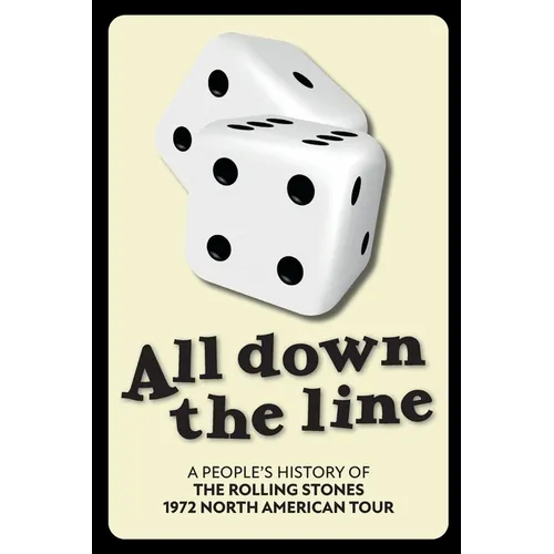All Down The Line: A People's History of the Rolling Stones 1972 North American Tour - Paperback