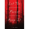 Let The Forest Keep It - Paperback