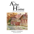 The Ache for Home: Stories and Sermons of Family and Place - Paperback