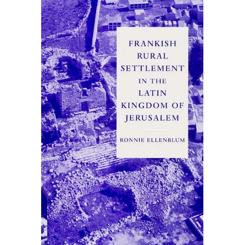 Frankish Rural Settlement in the Latin Kingdom of Jerusalem - Paperback
