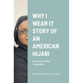 Why I Wear It Story of an American Hijabi: with Quran Urban Translation - Paperback