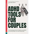 ADHD Tools for Couples: The 8 Techniques We Use to Create Love, Stability and Understanding in Our ADHD Relationship - Paperback