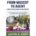 From Mascot To Agent And Everything In Between: Career guidance from 11 sports executives I met during my journey into sports - Paperback