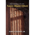 Fannie Blaine Elliott: Elliott Family History 1816-2003 - Paperback