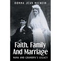 Faith, Family and Marriage: Nana and Grandpa's Legacy - Paperback