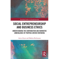 Social Entrepreneurship and Business Ethics: Understanding the Contribution and Normative Ambivalence of Purpose-Driven Venturing - Paperback