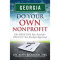 Georgia Do Your Own Nonprofit: The ONLY GPS You Need for 501c3 Tax Exempt Status - Paperback