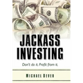 Jackass Investing - Hardcover