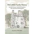 McCubbin Family History: Scottish Gentry, Colonial Founders, and American Homesteaders - Paperback