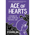 Ace of Hearts: Lessons in Love from an Asexual Girl - Paperback
