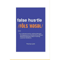 false hustle: Transforming Customer Experience from Illusion to Impact - Paperback