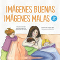 Imágenes buenas, imágenes malas Jr.: Un plan sencillo para proteger las mentes de los niños pequeños - Paperback