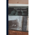 Joshua James, Life-Saver - Hardcover
