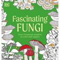 Fascinating Fungi: Over 75 Natural Wonders to Color and Explore - Paperback