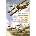Fighting the Flying Circus: The Greatest True Air Adventure to Come Out of World War I - Paperback