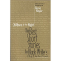 Children of the Night: The Best Short Stories by Black Writers 1967 to the Present - Paperback