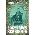 Lincolnology: The Real Abraham Lincoln Revealed in His Own Words - Paperback