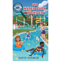 The Water Park Wonder - Hardcover