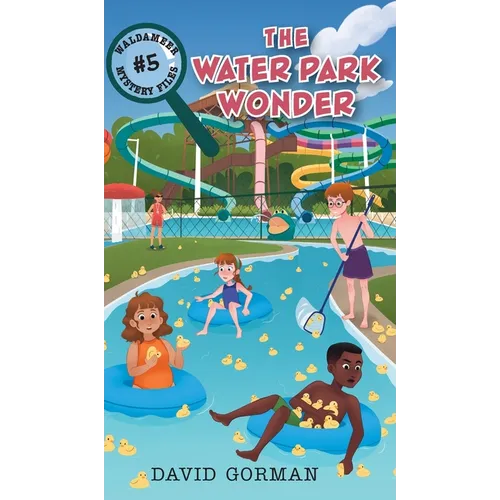 The Water Park Wonder - Hardcover