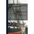 A Family Tour From Ocean To Ocean: Being An Account Of The First Amateur Motor Car Journey From The Pacific To The Atlantic, Whereby J.m. Murdock And - Hardcover