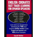 English: Cognates Fast Track Learning for Spanish Speakers: Learn what you already know identifying the 100 most frequent simil - Paperback