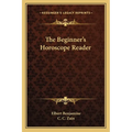 The Beginner's Horoscope Reader - Paperback