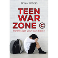 Teen War Zone (c): Parents Get Your Own Back ! - Paperback