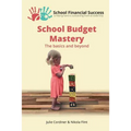 School Budget Mastery: The basics and beyond - Paperback